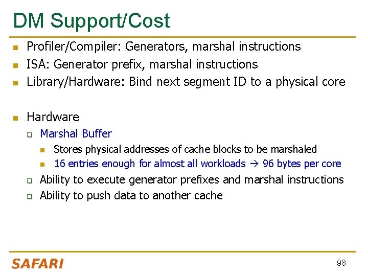 DM Support/Cost n Profiler/Compiler: Generators, marshal instructions ISA: Generator prefix, marshal instructions Library/Hardware: Bind