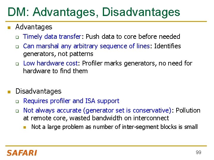 DM: Advantages, Disadvantages n Advantages q q q n Timely data transfer: Push data