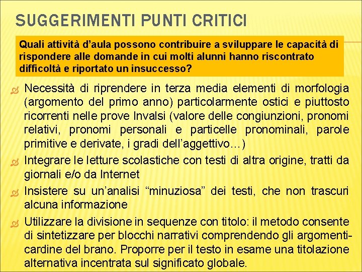 SUGGERIMENTI PUNTI CRITICI Quali attività d’aula possono contribuire a sviluppare le capacità di rispondere