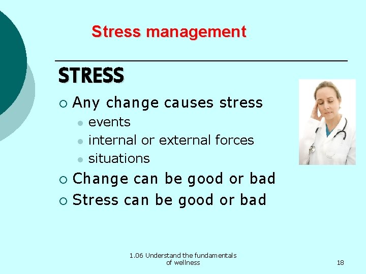 Stress management STRESS ¡ Any change causes stress l l l events internal or