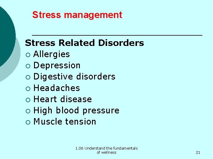 Stress management Stress Related Disorders ¡ Allergies ¡ Depression ¡ Digestive disorders ¡ Headaches