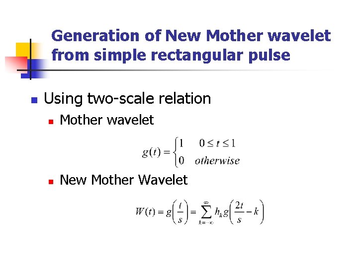 Generation of New Mother wavelet from simple rectangular pulse n Using two-scale relation n