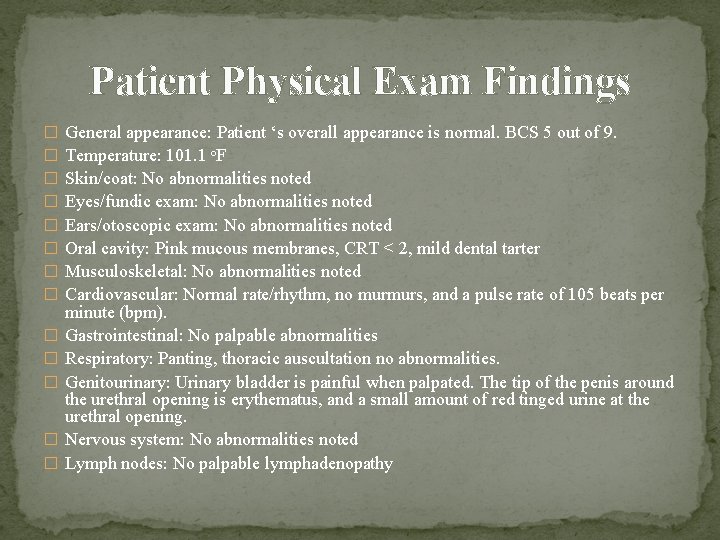 Patient Physical Exam Findings � � � � General appearance: Patient ‘s overall appearance