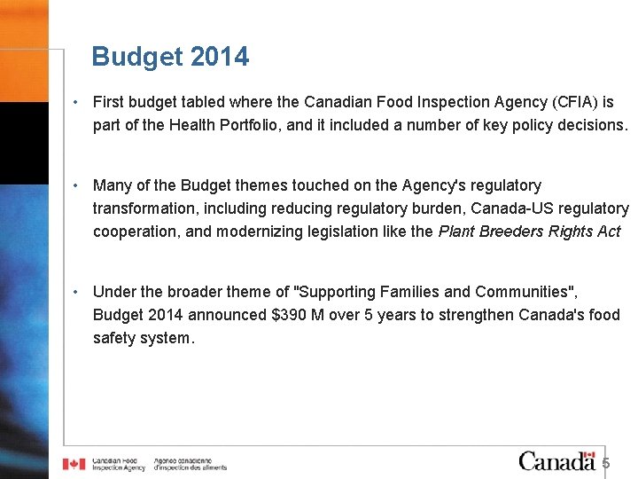 Budget 2014 • First budget tabled where the Canadian Food Inspection Agency (CFIA) is