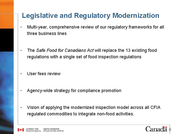 Legislative and Regulatory Modernization • Multi-year, comprehensive review of our regulatory frameworks for all