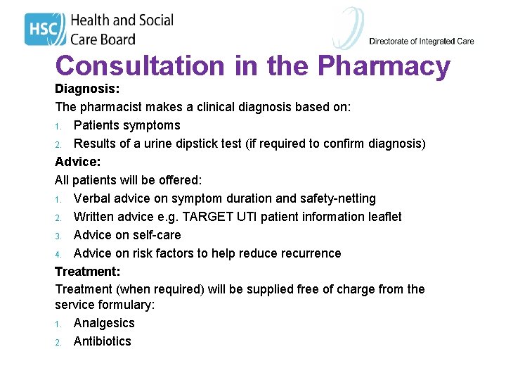 Consultation in the Pharmacy Diagnosis: The pharmacist makes a clinical diagnosis based on: 1.
