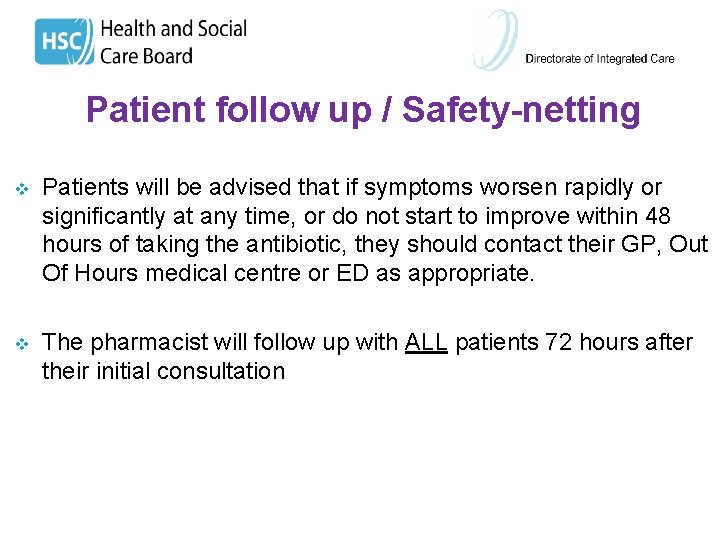 Patient follow up / Safety-netting v Patients will be advised that if symptoms worsen