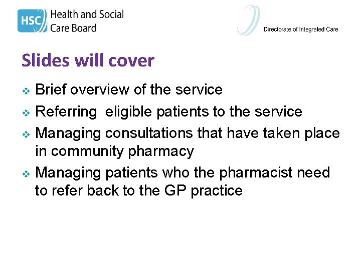 Slides will cover v v Brief overview of the service Referring eligible patients to