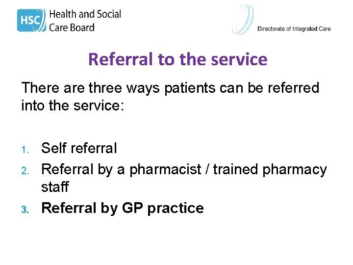 Referral to the service There are three ways patients can be referred into the
