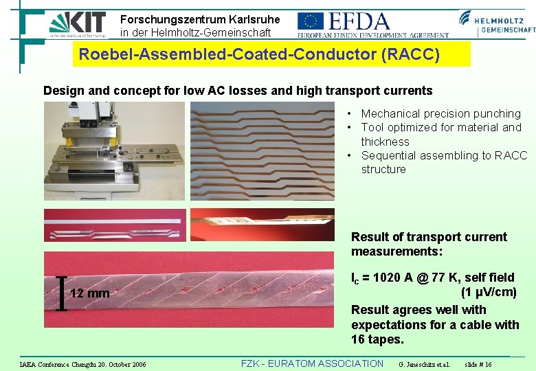 Forschungszentrum Karlsruhe in der Helmholtz-Gemeinschaft Roebel-Assembled-Coated-Conductor (RACC) Design and concept for low AC losses