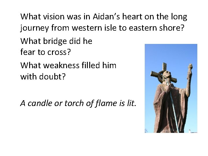 What vision was in Aidan’s heart on the long journey from western isle to