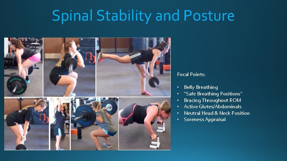 Spinal Stability and Posture Focal Points: • • • Belly Breathing “Safe Breathing Positions”