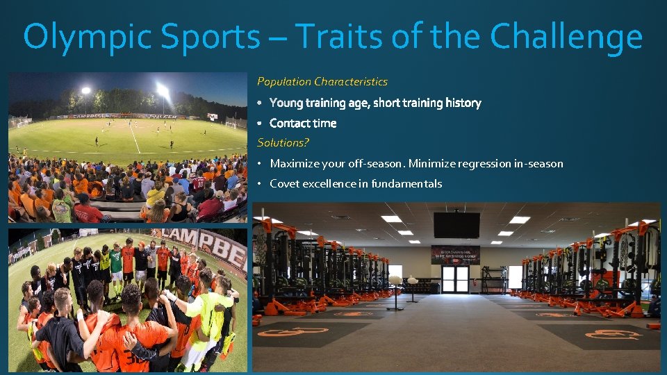 Olympic Sports – Traits of the Challenge Population Characteristics Solutions? • Maximize your off-season.