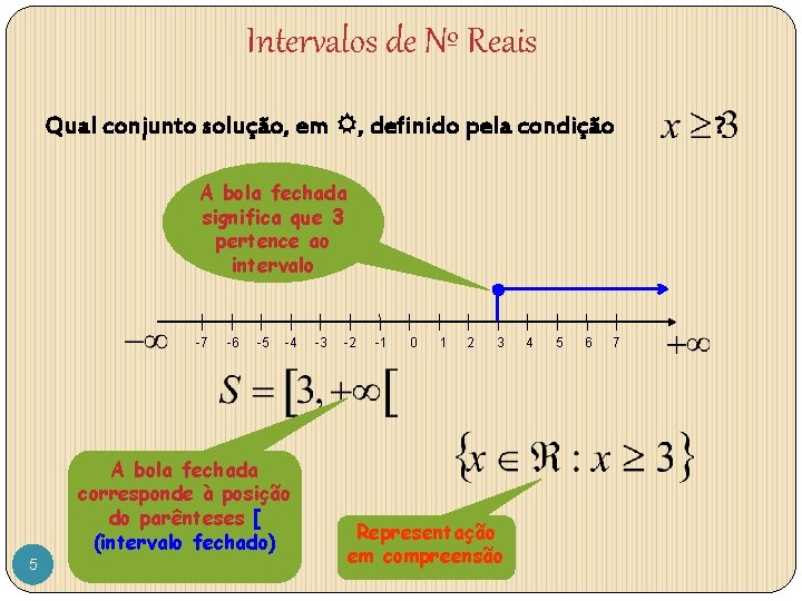 Intervalos de Nº Reais Qual conjunto solução, em R, definido pela condição A bola
