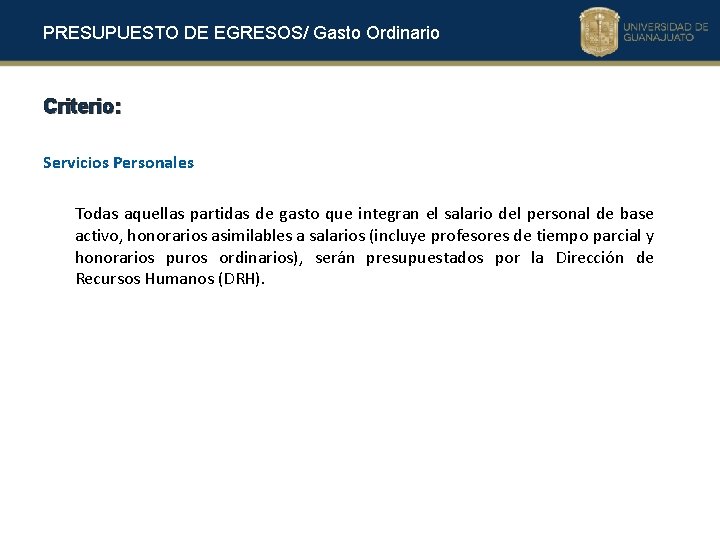 PRESUPUESTO DE EGRESOS/ Gasto Ordinario Criterio: Servicios Personales Todas aquellas partidas de gasto que