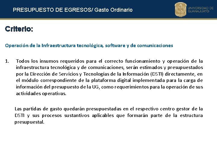 PRESUPUESTO DE EGRESOS/ Gasto Ordinario Criterio: Operación de la Infraestructura tecnológica, software y de