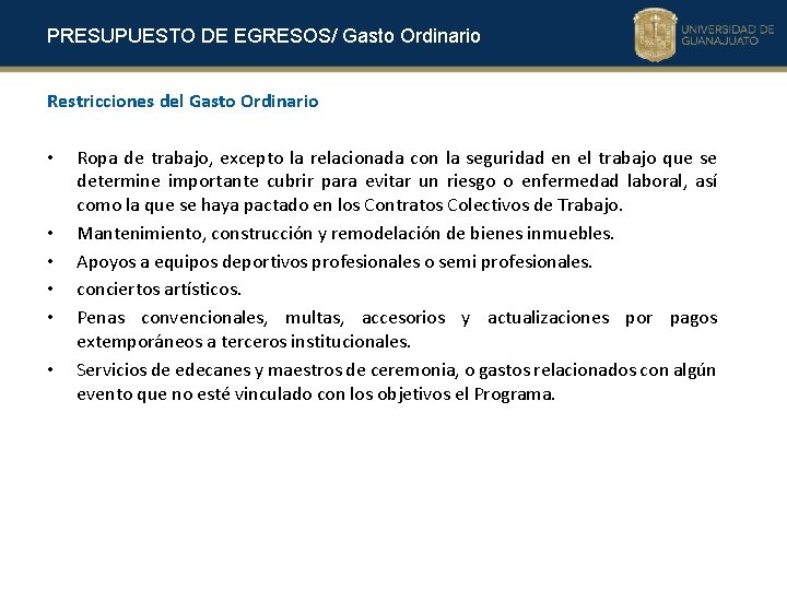 PRESUPUESTO DE EGRESOS/ Gasto Ordinario Restricciones del Gasto Ordinario • • • Ropa de