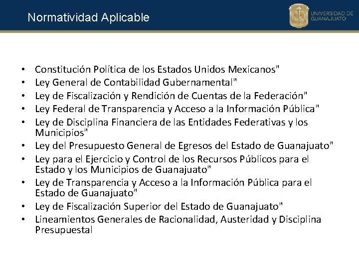 Normatividad Aplicable • • • Constitución Política de los Estados Unidos Mexicanos" Ley General