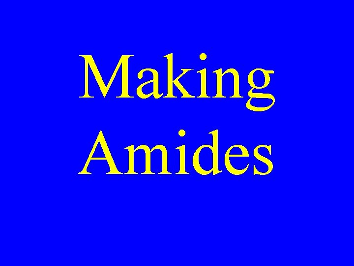 Making Amides 