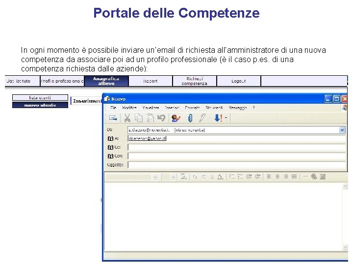 Portale delle Competenze In ogni momento è possibile inviare un’email di richiesta all’amministratore di