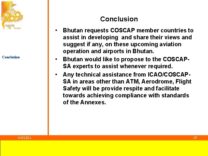 Conclusion Conclution 9/9/2021 • Bhutan requests COSCAP member countries to assist in developing and