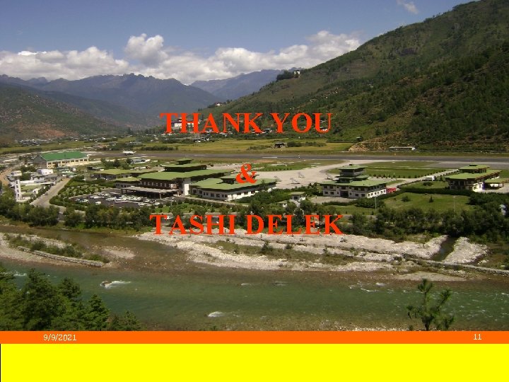 THANK YOU & TASHI DELEK 9/9/2021 11 