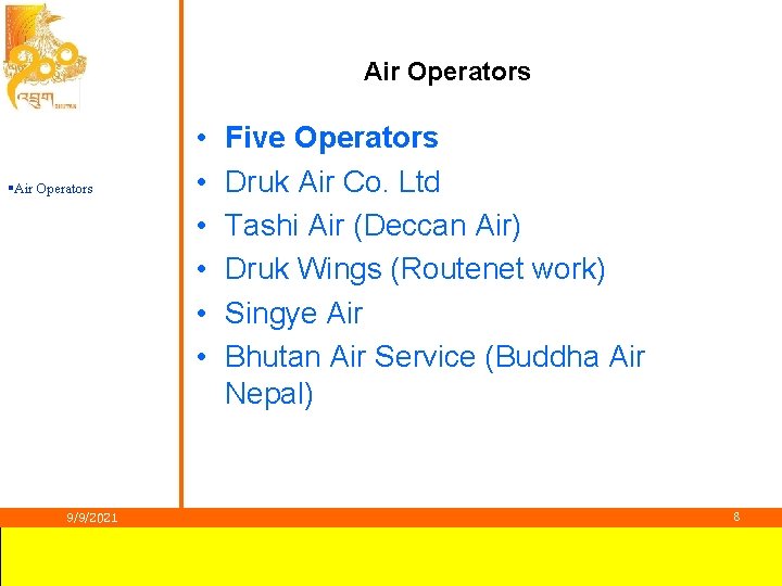 Air Operators §Air Operators 9/9/2021 • • • Five Operators Druk Air Co. Ltd