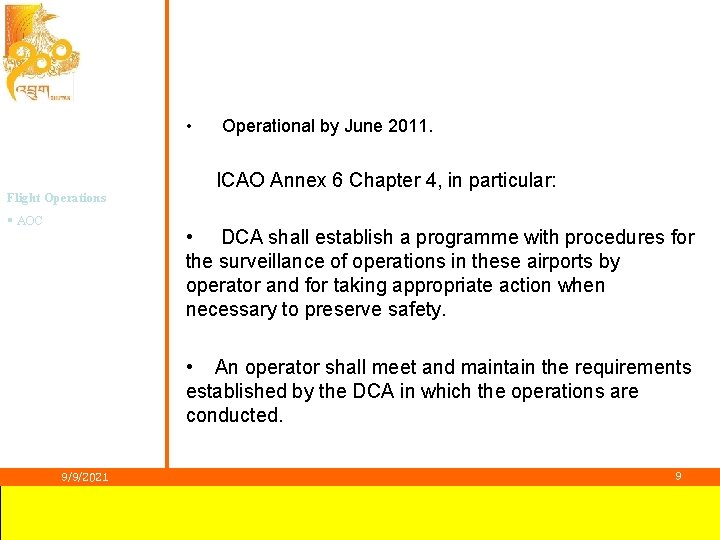  • Flight Operations § AOC Operational by June 2011. ICAO Annex 6 Chapter