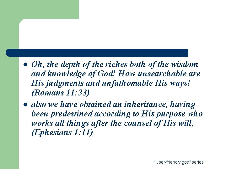 l l Oh, the depth of the riches both of the wisdom and knowledge