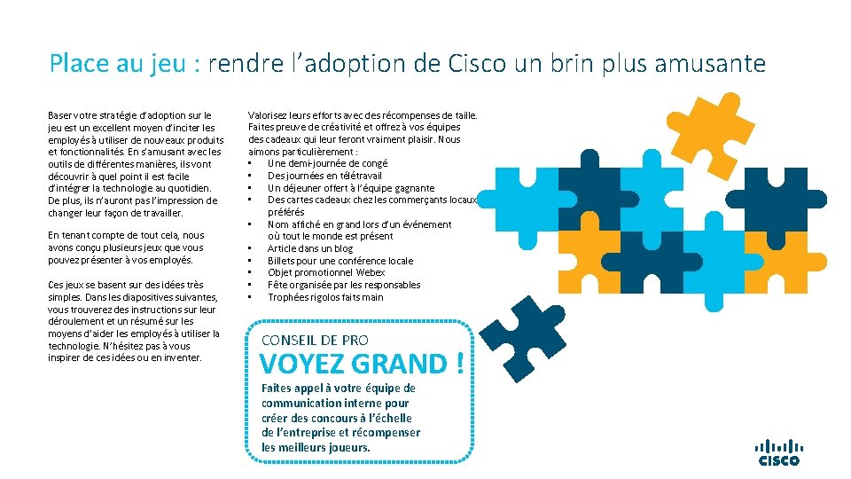 Place au jeu : rendre l’adoption de Cisco un brin plus amusante Baser votre Place au jeu : rendre l’adoption de Cisco un brin plus amusante Baser votre