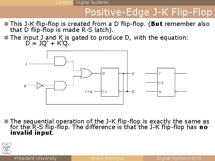 Lecture Digital Systems Positive-Edge J-K Flip-Flop n This J-K flip-flop is created from a