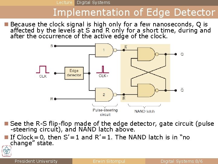 Lecture Digital Systems Implementation of Edge Detector n Because the clock signal is high