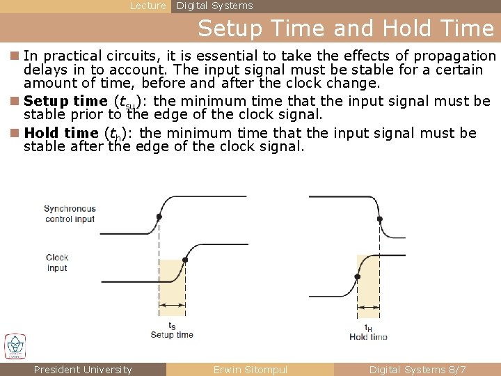 Lecture Digital Systems Setup Time and Hold Time n In practical circuits, it is