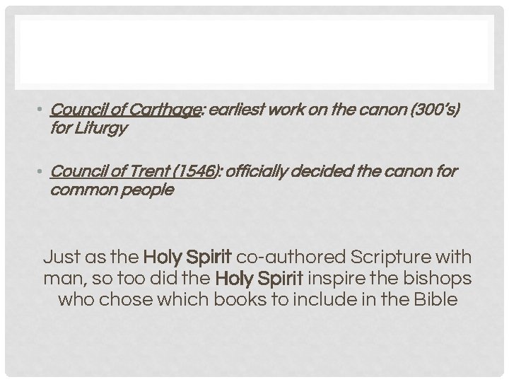  • Council of Carthage: earliest work on the canon (300’s) for Liturgy •