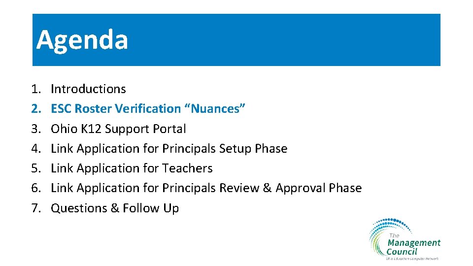 Agenda 1. 2. 3. 4. 5. 6. 7. Introductions ESC Roster Verification “Nuances” Ohio