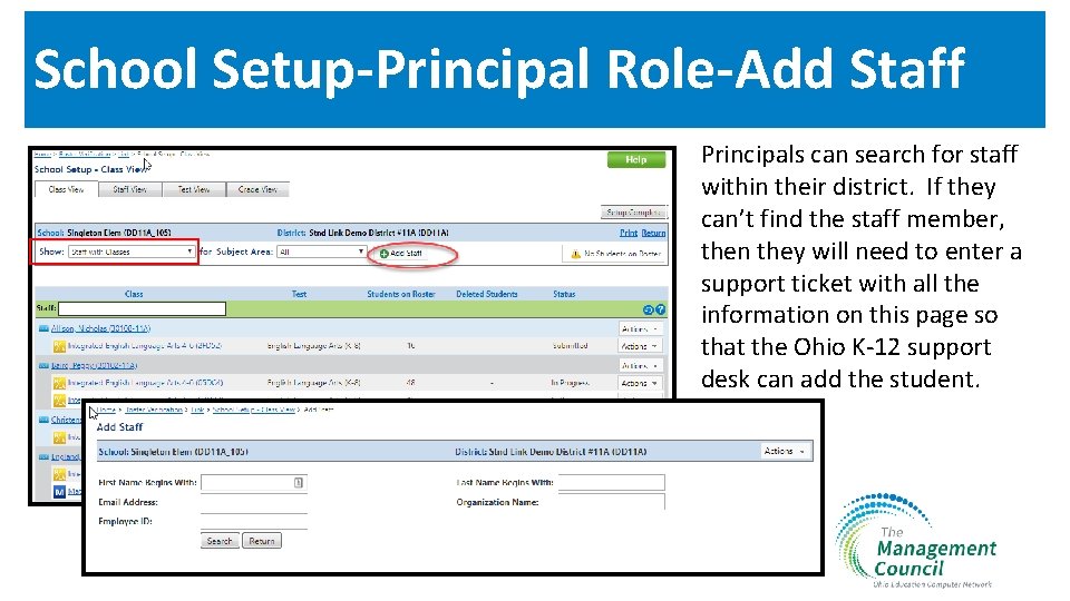 School Setup-Principal Role-Add Staff Principals can search for staff within their district. If they