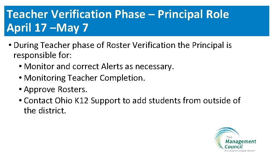 Teacher Verification Phase – Principal Role April 17 –May 7 • During Teacher phase