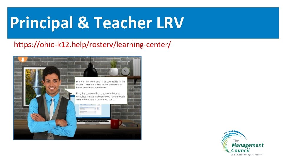Principal & Teacher LRV https: //ohio-k 12. help/rosterv/learning-center/ 