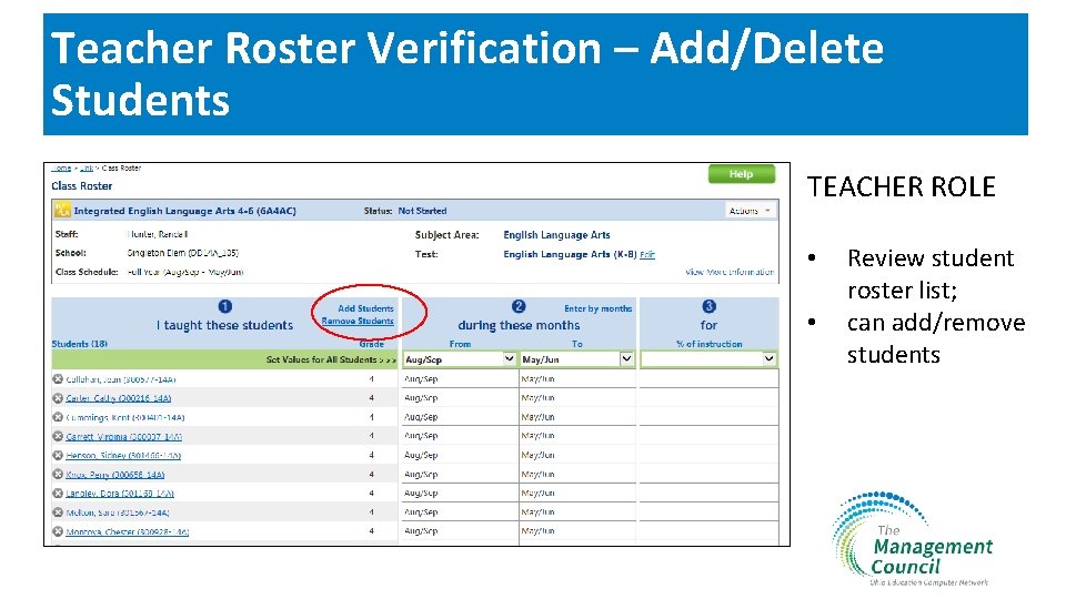 Teacher Roster Verification – Add/Delete Students TEACHER ROLE • • Review student roster list;