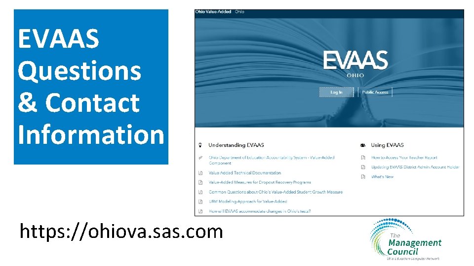 EVAAS Questions & Contact Information https: //ohiova. sas. com 