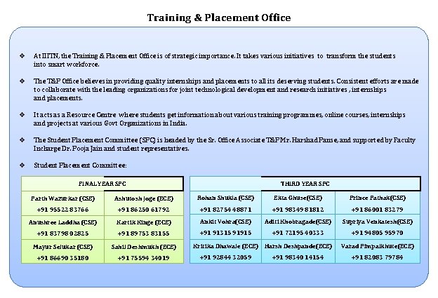 Training & Placement Office v At IIITN, the Training & Placement Office is of