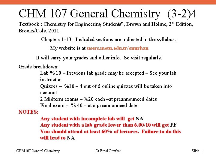 CHM 107 General Chemistry (3 -2)4 Textbook : Chemistry for Engineering Students”, Brown and