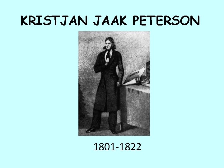 KRISTJAN JAAK PETERSON 1801 -1822 