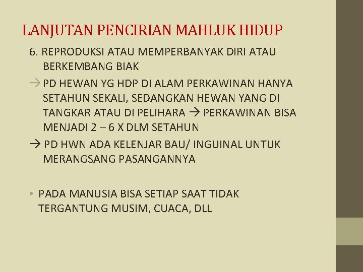 LANJUTAN PENCIRIAN MAHLUK HIDUP 6. REPRODUKSI ATAU MEMPERBANYAK DIRI ATAU BERKEMBANG BIAK PD HEWAN