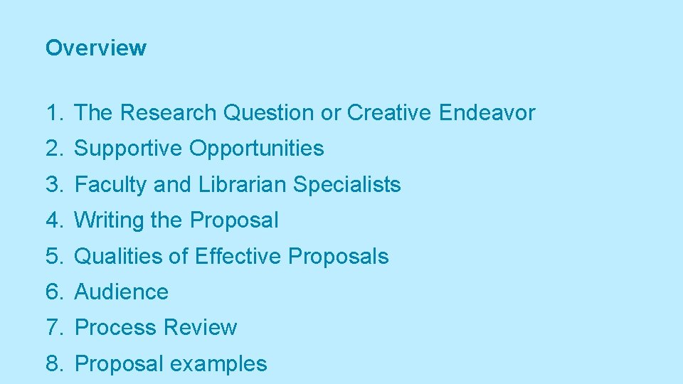 Overview 1. The Research Question or Creative Endeavor 2. Supportive Opportunities 3. Faculty and