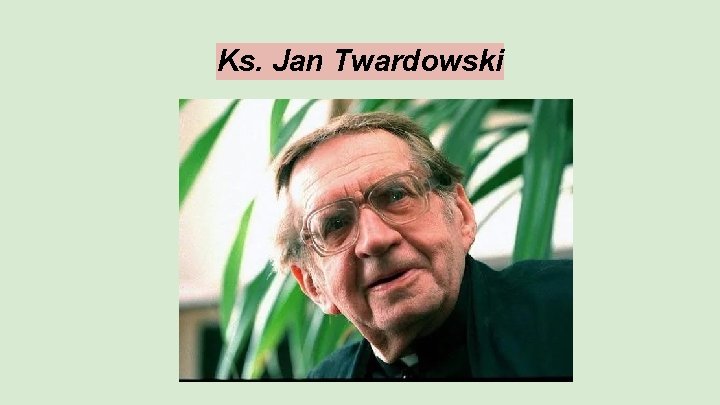 Ks. Jan Twardowski 