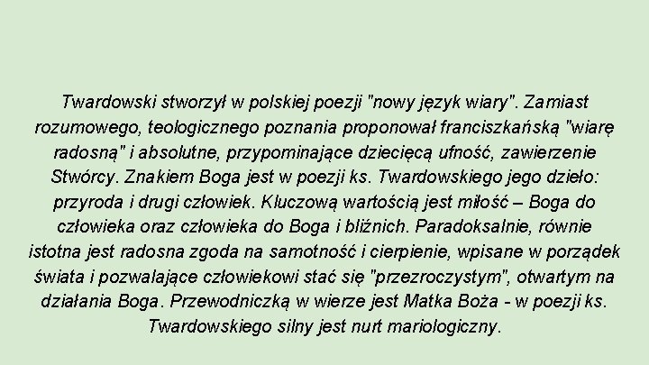 Twardowski stworzył w polskiej poezji "nowy język wiary". Zamiast rozumowego, teologicznego poznania proponował franciszkańską