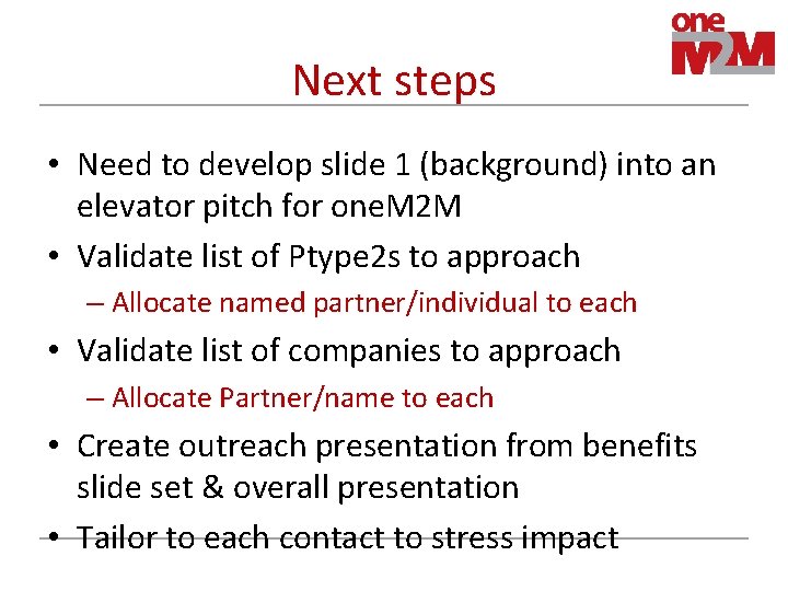 Next steps • Need to develop slide 1 (background) into an elevator pitch for