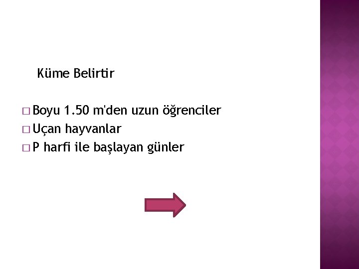 Küme Belirtir � Boyu 1. 50 m'den uzun öğrenciler � Uçan hayvanlar � P