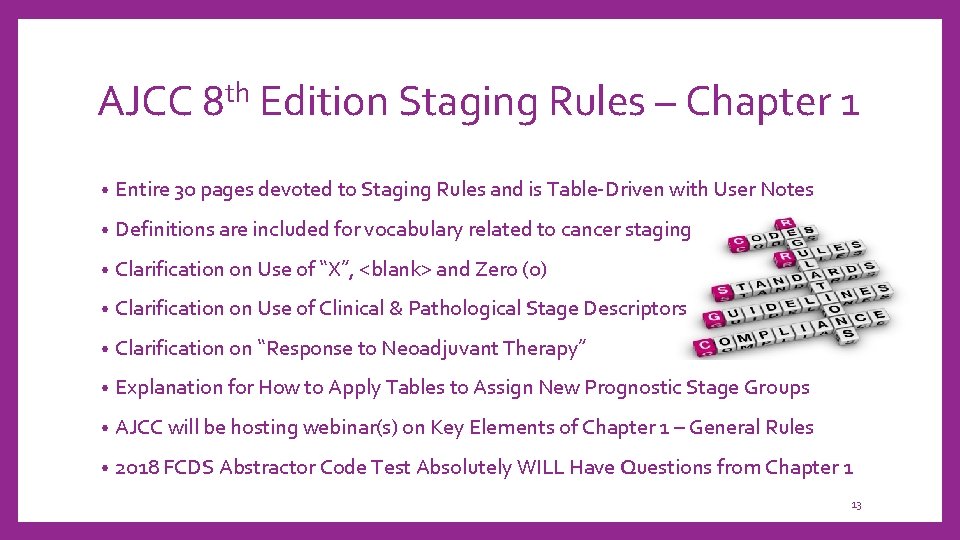 AJCC 8 th Edition Staging Rules – Chapter 1 • Entire 30 pages devoted